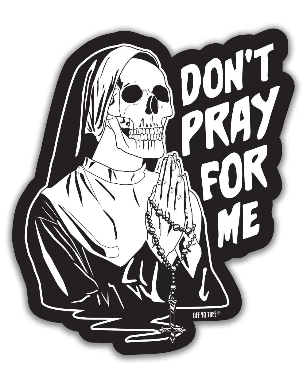 STICKER - DON'T PRAY FOR ME OYT